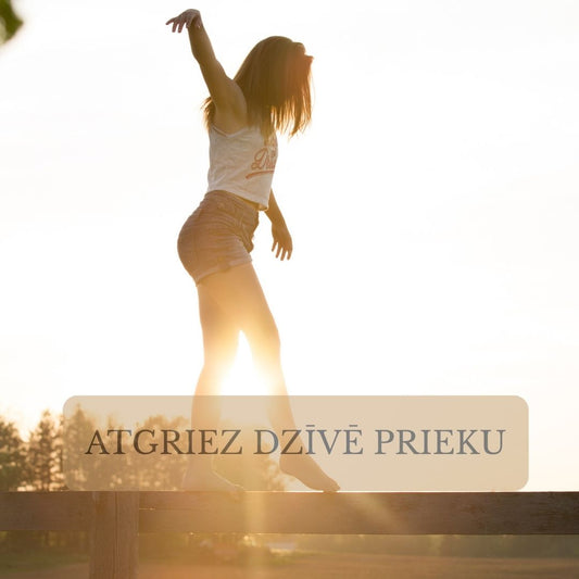 Atgriez dzīvē prieku